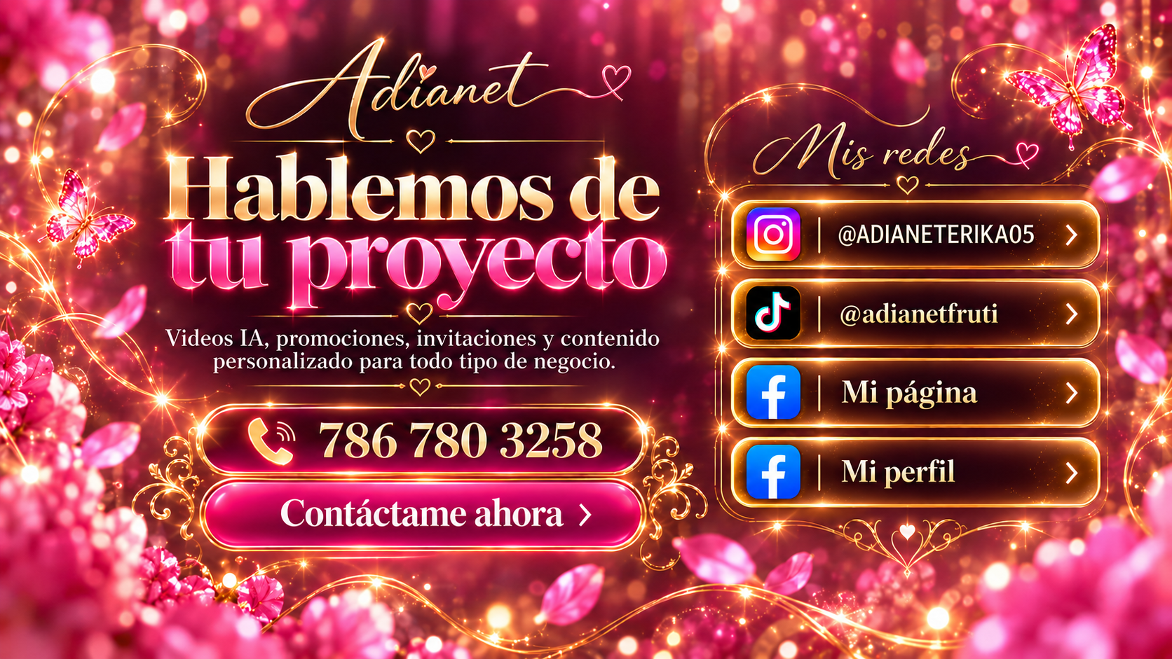 Adianet: hablemos de tu proyecto. Instagram @adianeterika05, TikTok @adianetfruti, Facebook página y perfil. Teléfono 786 780 3258